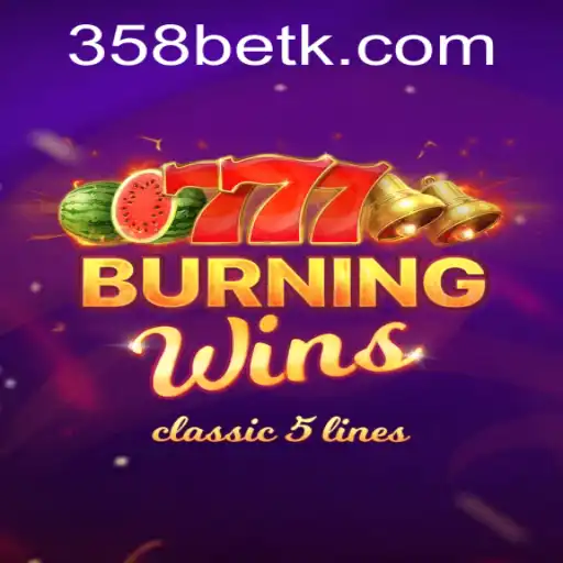 Discover the Excitement of BurningWins at 358bet