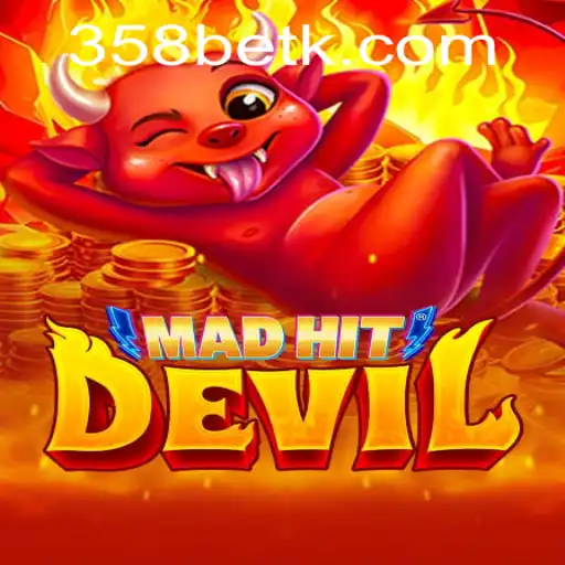 MadHitDevil: Unleashing Chaos in the Gaming World with 358bet